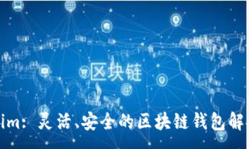 :
Tokenim: 灵活、安全的区块链钱包解决方案