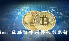 Tokenim: 区块链中间件的创新解决方案