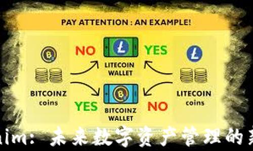
Tokenim: 未来数字资产管理的新篇章