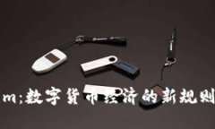 Tokenim：数字货币经济的新规则与应用