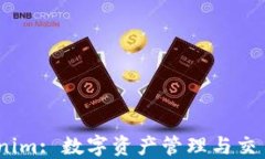 bijiaotiTokenim: 数字资产管理与交易的全新体验