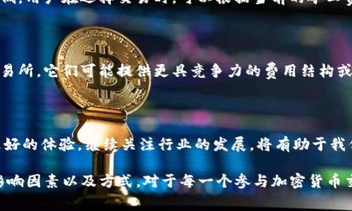 Tokenim矿工费用（也称为矿工费或交易费）是指在加密货币网络中，用户在进行交易时需要支付给矿工的一定费用。这笔费用的主要作用是激励矿工处理和验证交易，确保其在区块链上被记录。当用户发起一笔交易时，通常需要设置一个费用，这个费用会影响交易的确认速度。

以下是矿工费用的一些主要要点：

### 1. 矿工费用的作用

矿工费用的存在主要是为了激励矿工参与区块链网络的维护工作。当用户提交一笔交易时，矿工会将这笔交易打包到一个新区块中并添加到区块链上。矿工通过挖矿验证交易的合法性，并确保网络的安全性。在这个过程中，矿工需要消耗算力和电力，这也是矿工费用存在的理由。

### 2. 矿工费用的组成

矿工费用通常由几个部分组成，包括网络需求、交易大小和优先级等。网络拥堵时，交易的确认速度较慢，用户可能需要支付更高的费用以确保交易能够尽快被处理。交易的大小也会影响费用，因为大交易需要更多的计算资源去处理。

### 3. 如何计算矿工费用

在一些加密货币网络中，矿工费用是根据交易数据的大小（以字节为单位）来计算的。例如，一些常见的交易所会根据当前网络的拥堵情况和用户设置的交易确认时间，动态调整推荐的矿工费用。用户也可以根据自身需求，手动设置费用来平衡成本和速度。

### 4. 矿工费用的支付方式

用户通常用其持有的加密货币（如比特币、以太坊等）支付矿工费用。在完成交易后，网络会自动从用户账户中扣除相应的费用，并给予矿工作为交易验证的奖励。这一过程是自动化的，用户无需进行额外的操作。

### 5. 矿工费用的变化

矿工费用并不是固定的，它受到市场供需的影响。在交易量激增时，矿工费用可能会上涨，而在较为空旷的市场中，费用可能会降低。用户在选择交易时，可以根据当前的矿工费用波动，决定最佳的交易时机。

### 6. 如何矿工费用

为了节省矿工费用，用户可以在交易低峰期进行操作，在此期间网络拥堵程度较低，费用通常较低。此外，用户也可以选择一些交易所，它们可能提供更具竞争力的费用结构或者合理的费用计算方式。

### 7. 矿工费用的未来

随着区块链技术的不断发展，矿工费用也可能会发生变化。未来可能会出现新的激励机制或收费模式，使得用户在交易时获得更好的体验。继续关注行业的发展，将有助于我们更好地理解和应对变化。

总之，Tokenim矿工费用是加密货币交易过程中的一个重要组成部分，它影响着交易的确认速度和成本。了解矿工费用的结构、影响因素以及方式，对于每一个参与加密货币交易的人来说都是至关重要的。通过掌握这些知识，用户可以在复杂的区块链生态中，更聪明地管理自己的加密资产和交易成本。