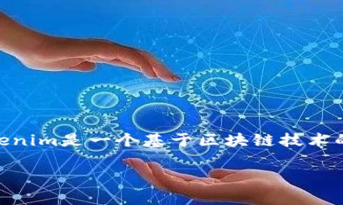 在介绍如何交易Tokenim之前，我们需要先了解Tokenim是什么以及它在加密货币市场中的作用。Tokenim是一个基于区块链技术的数字资产，通常被用于代币化各种资产或服务，其交易方式与其他加密货币类似，但也有自身的特点。

### 如何高效交易Tokenim：掌握这一步骤，轻松畅游加密世界