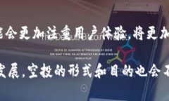 “Tokenim空投”是加密货币领域的一个术语，通常