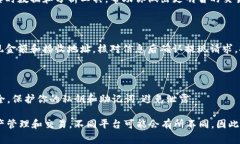 Tokenim 是一种数字资产管理和交易工具，通常涉及