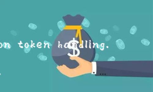 “tokenim路径错误”这一表述通常出现在与计算机程序、API接口、区块链或与身份验证相关的应用程序中。虽然“tokenim”并不是一个广为人知的术语，但根据上下文，这里可以推测你可能指的是“token”或者类似的身份验证令牌相关的内容。以下是一些可能的解释：

### 可能的含义

#### 1. **令牌路径错误**
如果你在使用某个API或服务时遇到“token路径错误”，这可能意味着系统无法找到用于身份验证的令牌。这可能是以下原因造成的：
- **配置错误**：你可能在代码中指定了错误的路径或URL来获取令牌。
- **文件缺失**：涉及令牌的文件或配置丢失或未正确加载。
- **网络问题**：在尝试访问需要令牌的资源时，网络连接出现问题，导致令牌无效或无法获取。

#### 2. **环境设置问题**
在开发或生产环境中，如果你没有正确设置环境变量或配置文件中的令牌信息，也可能导致路径错误。这意味着应用程序在运行时无法找到必要的身份验证信息。

#### 3. **代码逻辑错误**
在编写与身份验证相关的代码时，可能存在逻辑错误，导致应用程序在试图使用令牌时找不到预期的路径。

### 解决方法

1. **检查配置文件**：
   - 确认所有相关的配置文件都已正确设置，特别是涉及“token”的路径。

2. **调试代码**：
   - 使用调试工具逐步检查代码，确保在生成或使用令牌时没有任何逻辑错误。

3. **查看日志**：
   - 检查应用程序的日志文件，通常可以提供更详细的信息，帮助定位具体错误。

4. **重新生成令牌**：
   - 如果可能的话，尝试重新生成或获取新的身份验证令牌，并确保它在正确的路径。

5. **查阅文档**：
   - Consult the documentation for the specific API or service you're working with for guidance on token handling.

最重要的是，提供足够的上下文信息，如你使用的具体技术栈和你所面临的具体问题，将有助于更准确地解决这一问题。